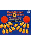 Each Orange Had Eight Slices : A Counting Book