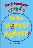 Sock Monkeys : do the monkey monkey!