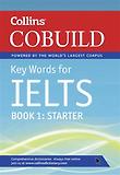 COLLINS COBUILD KEY WORDS FOR IELTS BOOK. 1: STARTER
