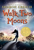 WALK TWO MOONS (TROPHY NEWBERY)