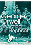 Shooting an Elephant: And Other Essays