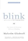 Blink : The Power of Thinking Without Thinking
