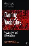 Planning World Cities : Globalization and Urban Politics