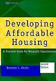 Developing Affordable Housing, 2/E : A Practical Guide for NonProfit Organizations