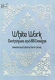 White Work : Techniques and 188 Designs