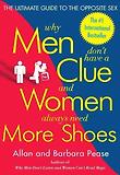Why Men Don't Have a Clue and Women Always Need More Shoes
