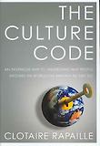 Culture Code : An Ingenious Way to Understand Why People Around the World Live and Buy as They Do