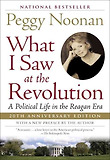 What I Saw at the Revolution : A Political Life in the Reagan Era