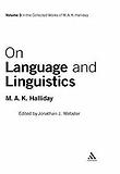 On Language and Linguistics,Vol.3 (Collected Works of Mak Halliday Series)
