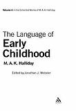 Language of Early Childhood,Vol.4 (Collected Works of Mak Halliday Series)