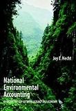 National Environmental Accounting : Bridging The Gap Between Ecology And Economy