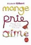 Mange, Prie, Aime - La quete spirituelle d'une femme a travers l'Italie, l'Inde et l'Indonesie (Broc