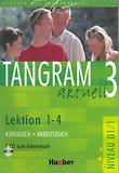 Tangram aktuell 3 - Lektion 1-4: Deutsch als Fremdsprache - Niveau B1/1 Kursbuch + Arbeitsbuch mit