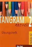 Tangram aktuell 2 - Deutsch als Fremdsprache - Niveaustufe A2 Ubungsheft