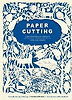 Paper Cutting Book : Conemporary Artists, Timeless Craft