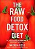 Raw Food Detox Diet : The Five-step Plan for Vibrant Health And Maximum Weight Loss, Rep/E, Rep/E