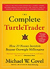 Complete TurtleTrader : How 23 Novice Investors Became Overnight Millionaires