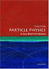 Particle Physics : A Very Short Introduction