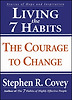 Living the 7 Habits : The Courage to Change
