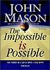 THE IMPOSSIBLE IS POSSIBLE